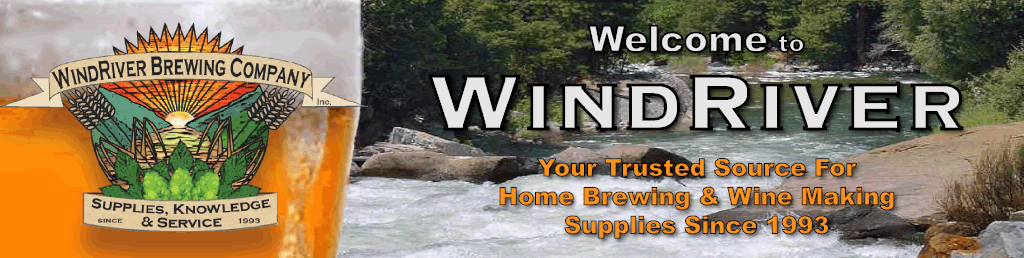 WindRiver Your Trusted Source for Home Brewing and Wine Making Supplies Since 1993